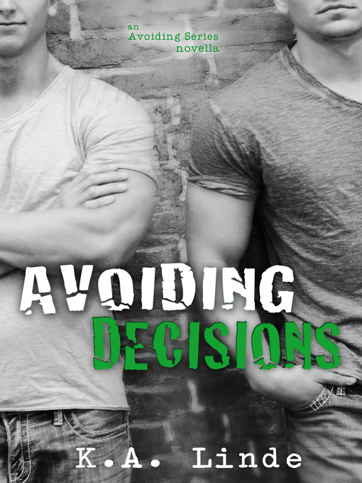 Title details for Avoiding Decisions by K.A. Linde - Available